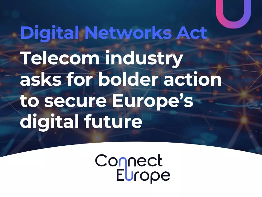 Digital Networks Act: telecom industry asks for bolder action to secure ...